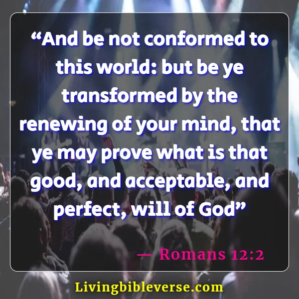 Bible Verses About Living Life More Abundantly (Romans 12:2)