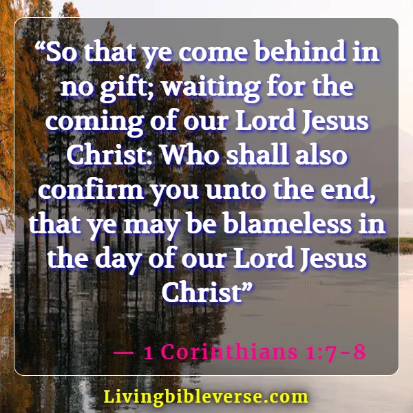 Bible Verses About Being Ready For The Second Coming ( 1 Corinthians 1:7-8)