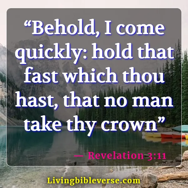 Bible Verses About Being Ready For The Second Coming (Revelation 3:11)