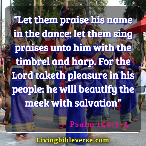 Bible Verses About Dancing For The Lord (Psalm 149:3-4)