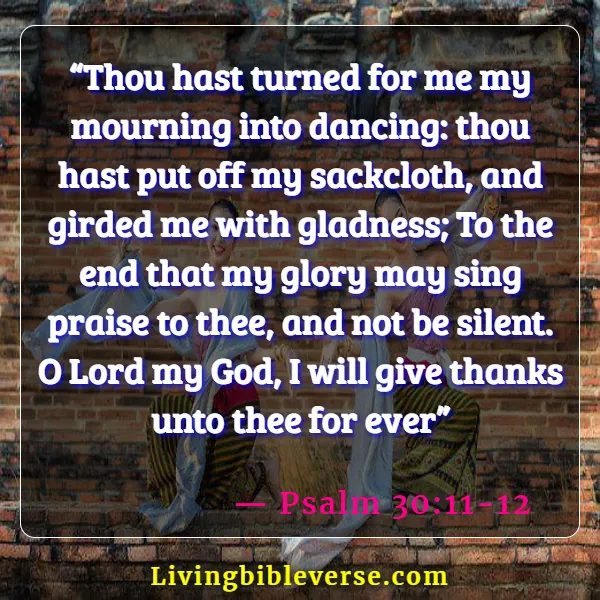 Bible Verses About Dancing For The Lord (Psalm 30:11-12)