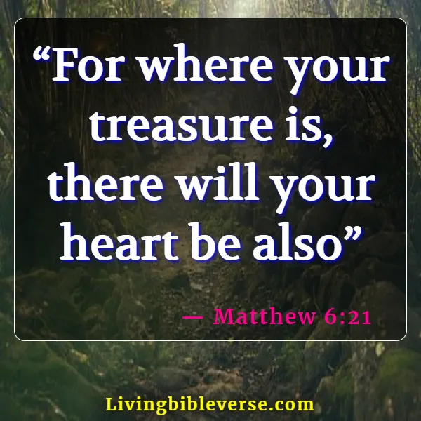 Bible Verses About Following Your Passion (Matthew 6:21)