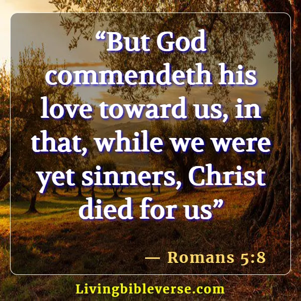 Bible Verses On How God Wants Us To Live (Romans 5:8)