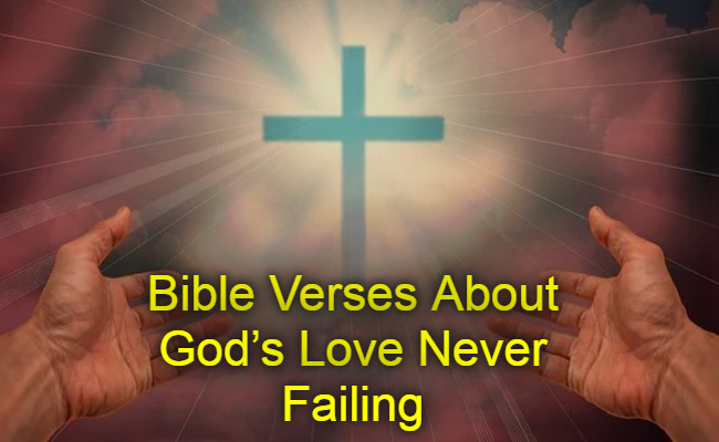 Bible Verses About God’s Love Never Failing