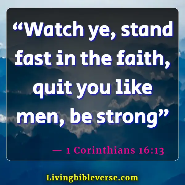 Bible Verse About Standing Up For What Is Right (1 Corinthians 16:13)