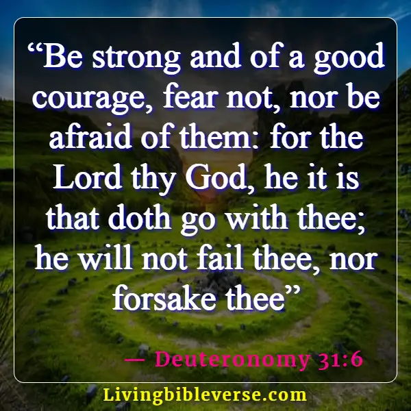 Bible Verses About Keeping Faith In Hard Times (Deuteronomy 31:6)