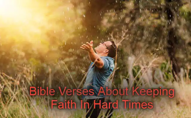 Bible Verses About Keeping Faith In Hard Times