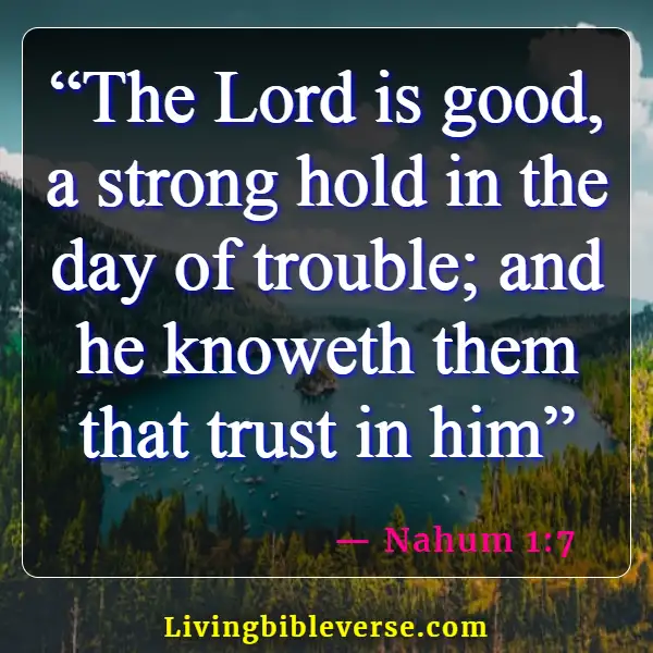 Bible Verses About Staying Calm In The Storm And Trusting God (Nahum 1:7)