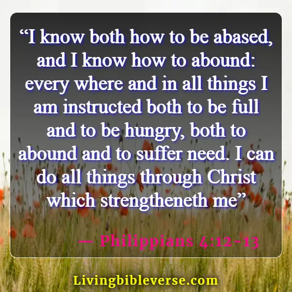 Bible Verses About Keeping Faith In Hard Times (Philippians 4:12-13)