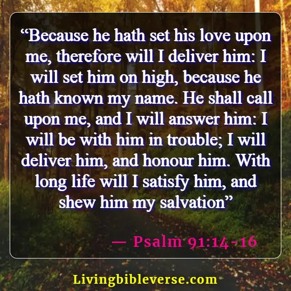 Bible Verses About Keeping Faith In Hard Times (Psalm 91:14-16)