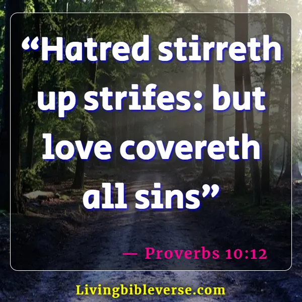 Bible Verses About Loving Those Who Do You Wrong (Proverbs 10:12)
