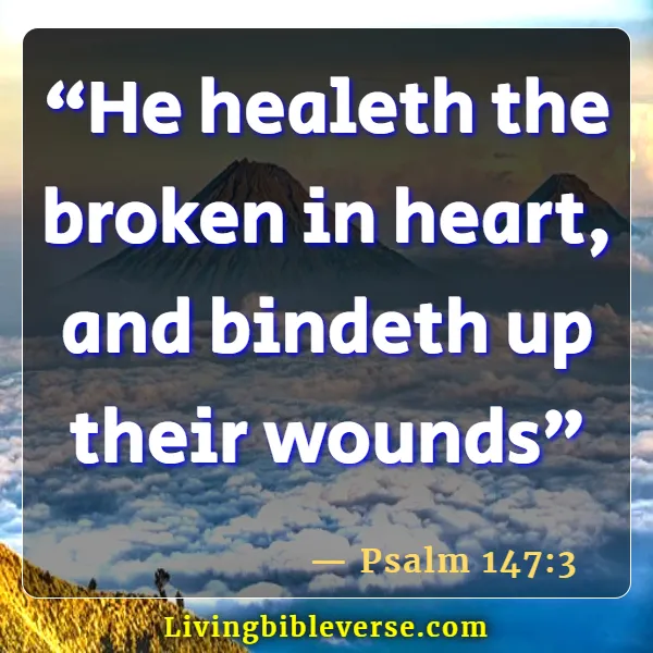 Bible Verses About  God Healing The Sick (Psalm 147:3)