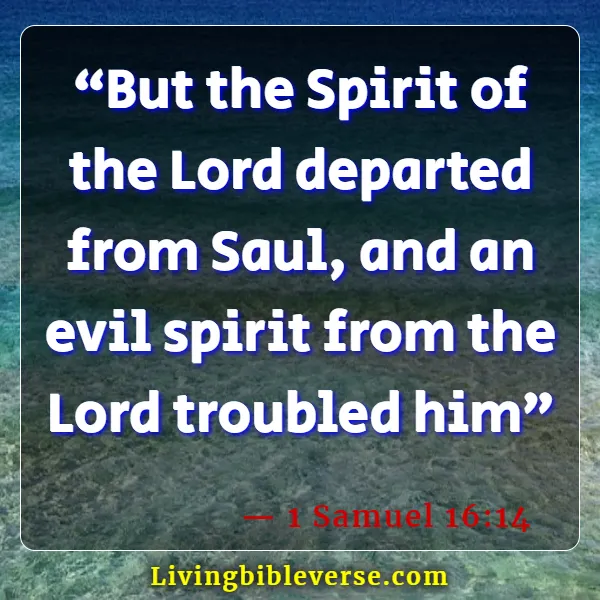 Bible Verses To Keep Evil Spirits Away (1 Samuel 16:14)