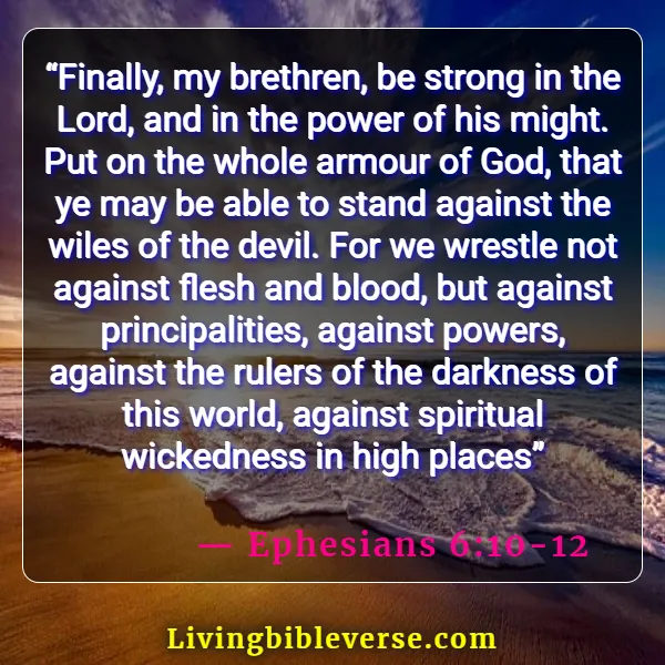 Bible Verses To Keep Evil Spirits Away (Ephesians 6:10-12)