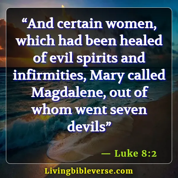 Bible Verses To Keep Evil Spirits Away (Luke 8:2)