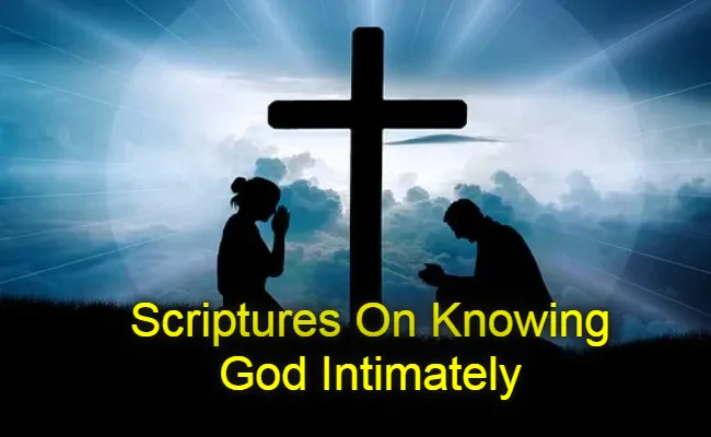 Scriptures On Knowing God Intimately