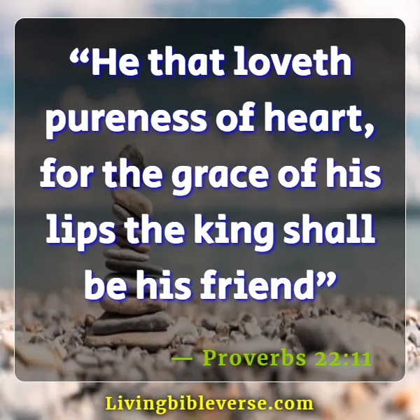Bible Verses About Choosing Friends (Proverbs 22:11)
