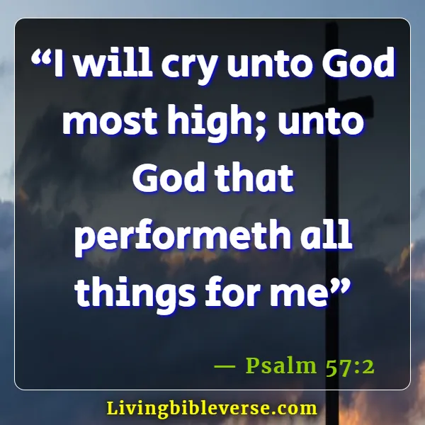 Bible Verses About Crying Out To God For Help (Psalm 57:2)