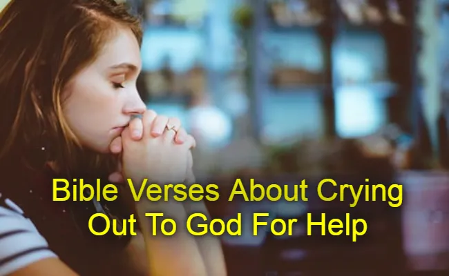 Bible Verses About Crying Out To God For Help
