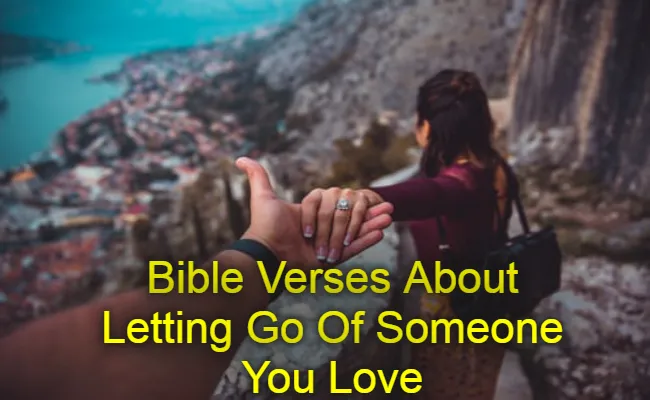 Bible Verses About Letting Go Of Someone You Love