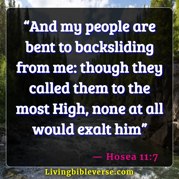 Bible Verses About Backsliding Christians (Hosea 11:7)