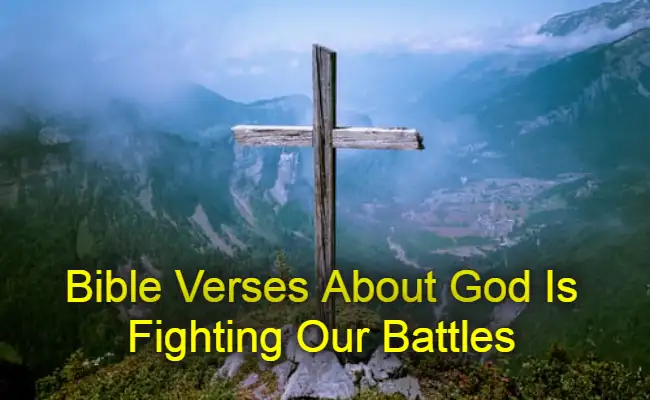 Bible Verses About God Is Fighting Our Battles