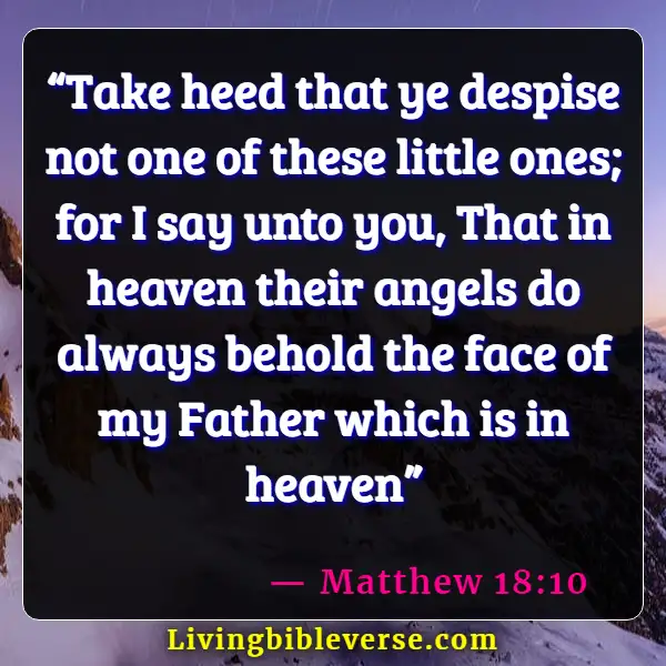 Bible Verses Angels Jealous Of Humans (Matthew 18:10)
