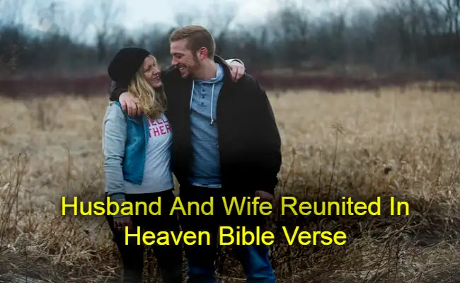 Husband And Wife Reunited In Heaven Bible Verse