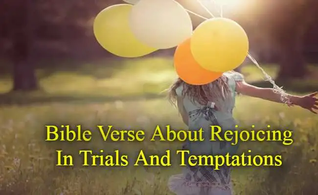 Bible Verse About Rejoicing In Trials And Temptations
