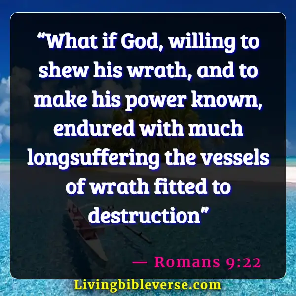 Bible Verses About Destruction And The End Of The Wicked (Romans 9:22)