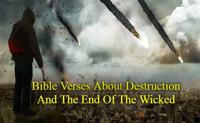 Bible Verses About Destruction And The End Of The Wicked