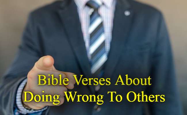 Bible Verses About Doing Wrong To Others