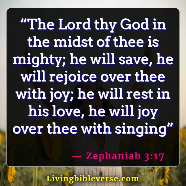 Bible Verses About Finding Joy In Hard Times And Being Joyful (Zephaniah 3:17)
