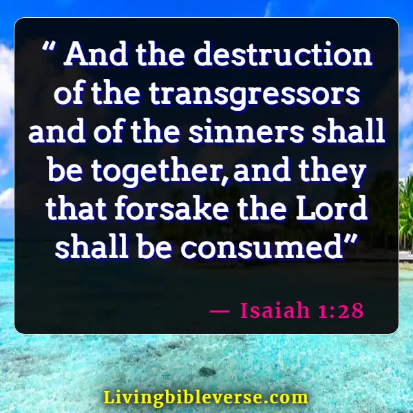 Bible Verses About Destruction And The End Of The Wicked (Isaiah 1:28)