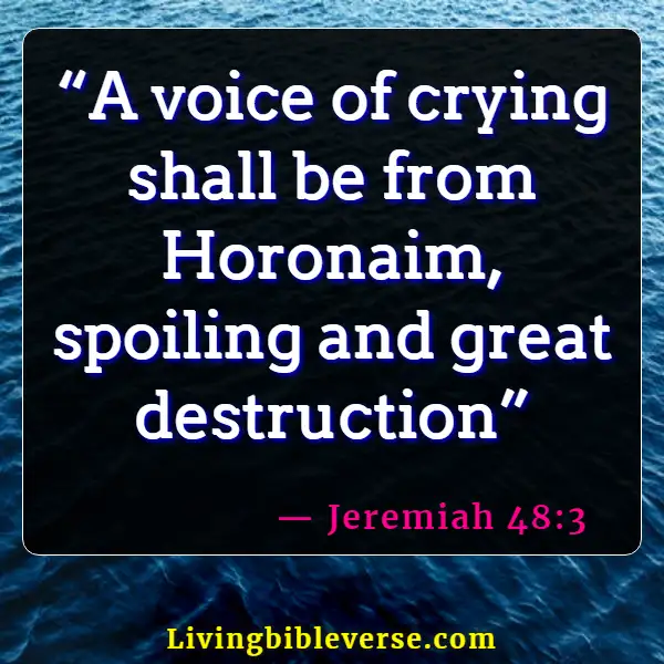 Bible Verses About Destruction And The End Of The Wicked (Jeremiah 48:3)