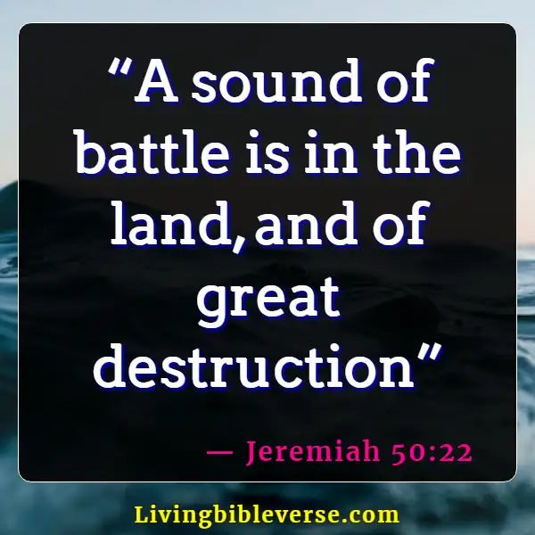 Bible Verses About Destruction And The End Of The Wicked ( Jeremiah 50:22)