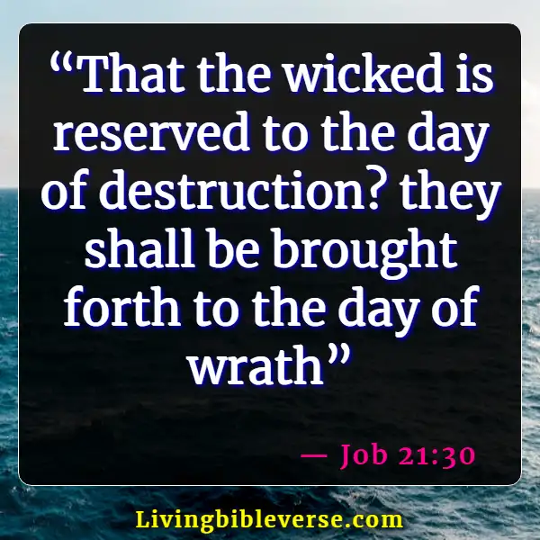 Bible Verses About Destruction And The End Of The Wicked (Job 21:30)