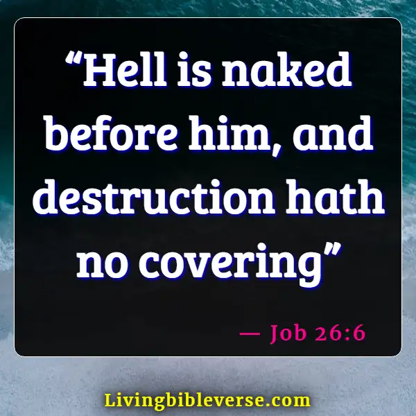 Bible Verses About Destruction And The End Of The Wicked (Job 26:6)