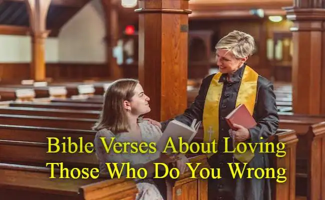 Bible Verses About Loving Those Who Do You Wrong