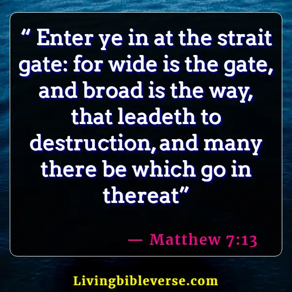 Bible Verses About Destruction And The End Of The Wicked (Matthew 7:13)