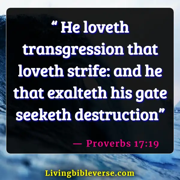 Bible Verses About Destruction And The End Of The Wicked (Proverbs 17:19)
