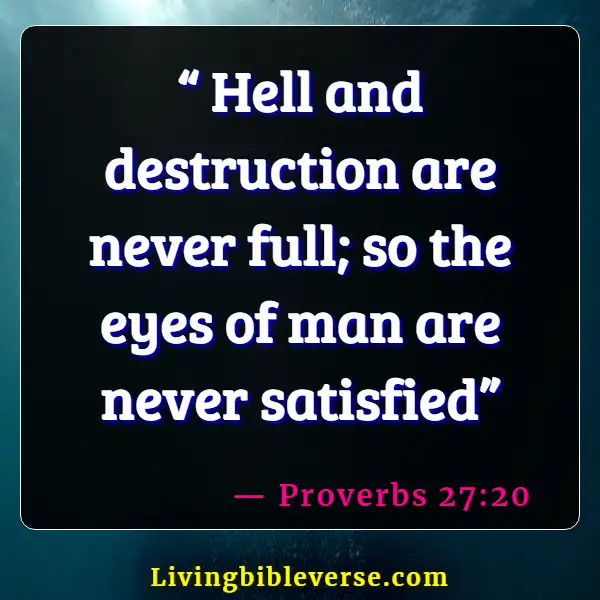 Bible Verses About Destruction And The End Of The Wicked ( Proverbs 27:20)