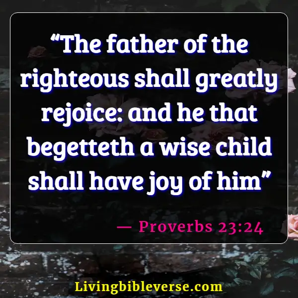 Bible Verses About Leaving Family For God (Proverbs 23:24)