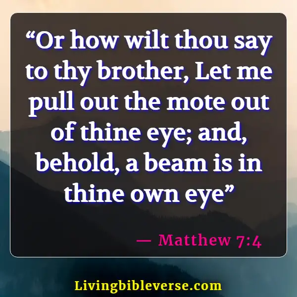 Bible Verses For Dealing With Difficult Family Members (Matthew 7:4)