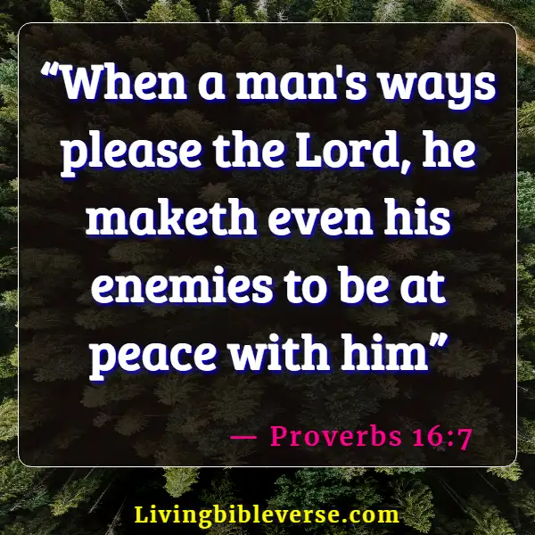Bible Verses For Dealing With Difficult Family Members (Proverbs 16:7)