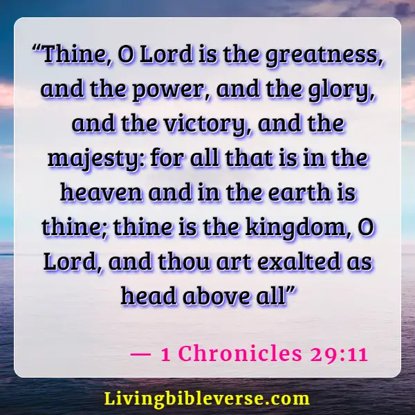 Bible Verses About God's Powers And Abilities (1 Chronicles 29:11)