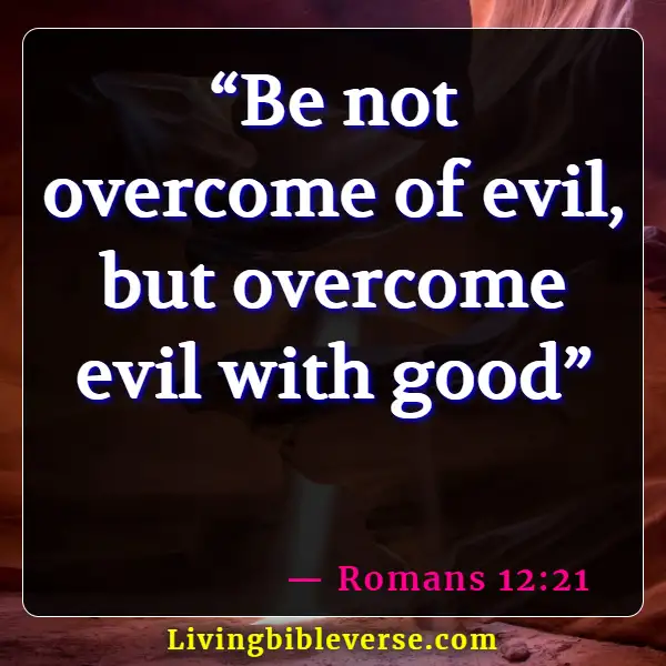 Bible Verses About Overcoming The Devil (Romans 12:21)
