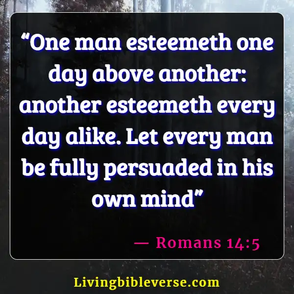 Bible Verses About Bear One Another's Burdens (Romans 14:5)