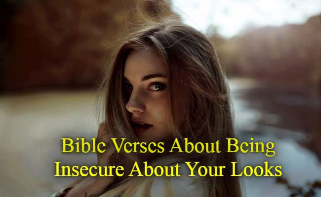 Bible Verses About Being Insecure About Your Looks