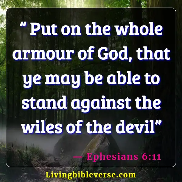 Bible Verses About Put On The Full Armor Of God (Ephesians 6:11)